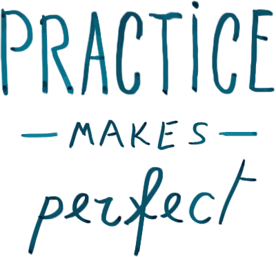 Practice makes perfect